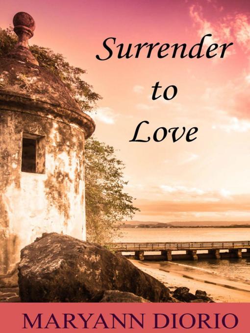 Title details for Surrender to Love by MaryAnn Diorio - Available